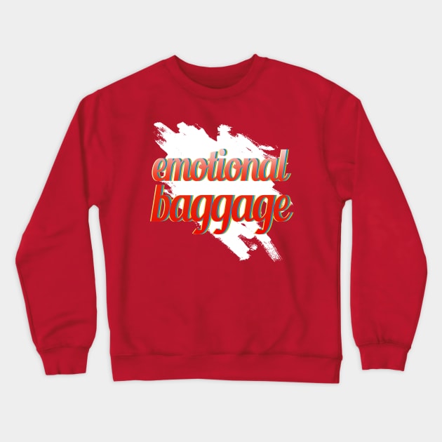 Emotional Baggage Crewneck Sweatshirt by LanaBanana